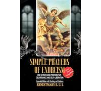 Simple prayers of Exorcism and other good prayers for deliverance and self-liberation: Concise Edition Prayer-Only-Format