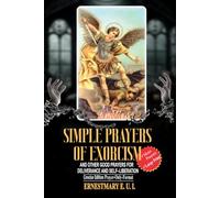 Simple prayers of Exorcism and other good prayers for deliverance and self-liberation: Concise Edition Prayer-Only Format