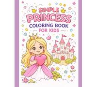 Simple Princess Coloring Book for Kids: A Magical Coloring Adventure