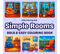 Simple Rooms: Super Cozy and Easy Coloring Book for Adults and Kids - 50 Bold and Relaxing Interior Designs with Bedrooms, Kitchens, Living Rooms, ... Relief (Bold & Simple Coloring for All Ages)