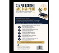simple routine and discipline;daily habits to become more productive and organized in 2026: a practical guide to build consistent habits,improving focus,and creating a more structured life without st