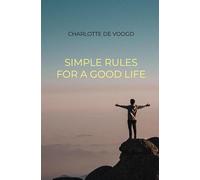 Simple Rules for a Good Life