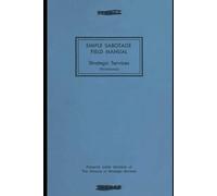Simple Sabotage Field Manual: The Declassified WWII OSS Guide to Disruption, Resistance, and Strategic Inefficiency