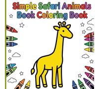 Simple Safari Animals Book Coloring Book: Big and Bold Jungle Friends with Thick Lines and Borders for Relaxing Art and Frustration-Free Fun