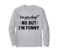 Simple Sarcastic Quote Are You Okay No But I'm Funny Maglia a Manica