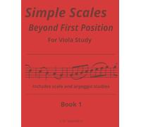 Simple Scales beyond First Position, Book 1: Viola scales in first position, book 1 | Easy viola scales, book 1 | Beginning Viola Scale routines in third position for violin students book 1