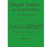 Simple Scales in First Position, Book 2: Viola scales in first position, book 2 | Easy viola scales, book 2 | Beginning Viola Scale routines for violin students book 2