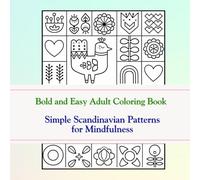 Simple Scandinavian Patterns for Mindfulness: Bold and Easy Adult Coloring Book