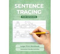 Simple Sentence Tracing Book for Seniors: Large Print Workbook with Easy Writing Practice, Memory Prompts and Gentle Cognitive Activities
