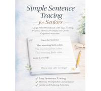 Simple Sentence Tracing Book for Seniors: Large Print Workbook with Easy Writing Practice, Memory Prompts and Gentle Cognitive Activities