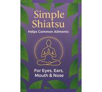 SIMPLE SHIATSU: New Age of Natural Healing and Med Beds