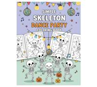 Simple Skeleton Dance Party Coloring Book: Fun and Easy Dancing Skeletons for Kids and Adults - A Whimsical Halloween Coloring Adventure