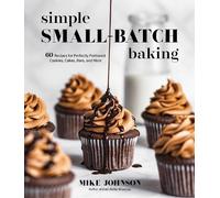 Simple Small-Batch Baking (Tascabile)