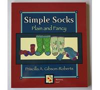 Simple Socks, Plain and Fancy: A Short-Row Technique for Heel and Toe
