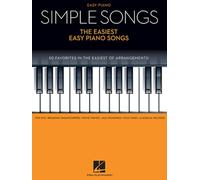 Simple Songs: The Easiest Easy Piano Songs - Canzoniere per pianoforte facile e voce con 50 brani e testi | Spartiti di musica pop, musical, cinema, jazz, folk e classica | 122 pagine