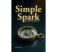 Simple Spark: Tiny Morning Habits for Energy, Focus, and Effortless Productivity
