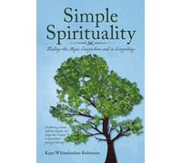 Simple Spirituality: Finding the Magic Everywhere and in Everything
