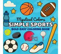 Simple Sports: Coloring Book for Adults and Kids, Bold and Easy, Simple and Big Designs for Relaxation Featuring Basketball, Soccer, Baseball, ... Golf and Many More (Bold & Easy Coloring)