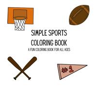 Simple Sports Coloring Book: Fun and Relaxing Coloring Book for All Ages