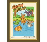 Simple Spring Break Coloring Book for Children Volume 2: 60 Fun and Easy Coloring Pages for Kids Ages 3-7 | Large Print, Beginner-Friendly, and Perfect for Screen-Free Playtime