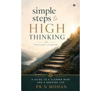 Simple Steps to High Thinking: Think Higher Live Better