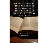 Simple Studies in First and Second Thessalonians, First and Second Timothy, Titus and Philemon