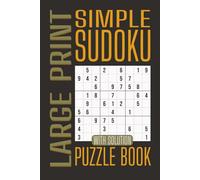 Simple Sudoku: 200 Relaxing Large Print Sudoku Puzzles with Solutions - Ideal for Adults, Seniors, and Beginners”