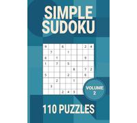 Simple Sudoku Puzzle Book Volume 2: 110 All New Easy-to-Read, Easy Sudoku Puzzles for Adults, Seniors and Teens