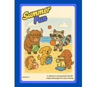 Simple Summer Fun Coloring Book for Children Volume 3: 60 Fun and Easy Coloring Pages for Kids Ages 3-7 | Large Print, Beginner-Friendly, and Perfect for Screen-Free Playtime
