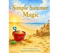 Simple Summer Magic: Where Little Moments Become Big Memories