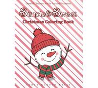 Simple & Sweet Christmas Coloring Book Fun and Festive Holiday Coloring Pages to Brighten Your Spirits: Cheerful Christmas Art for Fun and Relaxation