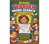 Simple TEACHER WORD SEARCH 80 Puzzles & Solutions: A comical word game escape from classroom chaos, student surprises, and daily teaching insanity.