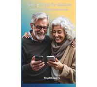 Simple Tech for Seniors: Understanding Smartphones