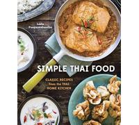 Simple Thai Food: Classic Recipes from the Thai Home Kitchen [Lingua Inglese]