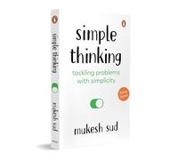 Simple Thinking Tackling Problems With Simplicity
