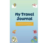 Simple Travel Journal to Save Your Memories and Adventures in Diary: A Minimalist Way to Preserve Your Travel Stories