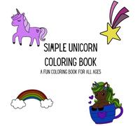 Simple Unicorn Coloring Book: Fun and Relaxing Coloring Book for All Ages