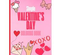 Simple Valentine's Day Coloring Book: Easy to Color Valentine's Day Themed Coloring Book for Children ages 2-4