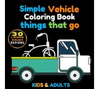 Simple Vehicle Coloring Book: A Black Background Activity for Kids and Adults: Cars, Trucks, and Things That Go