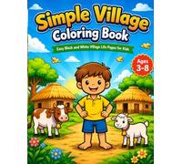 Simple Village Coloring Book: Easy Black and White Village Life Pages for Kids