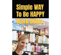 Simple Way To Be Happy Work Book
