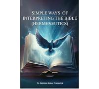 SIMPLE WAYS OF INTERPRETING THE BIBLE (HERMENEUTICS)