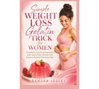 Simple Weight Loss Gelatin Trick for Women: Transform Your Body Naturally with Quick Daily Rituals and Science-Backed Nutrition Tips