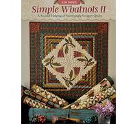 Simple Whatnots II: A Second Helping of Satisfyingly Scrappy Quilts