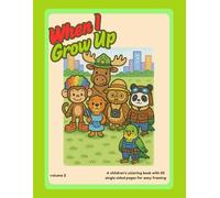 Simple When I Grow Up Coloring Book for Children Volume 2: 60 Fun and Easy Coloring Pages for Kids Ages 3-7 | Large Print, Beginner-Friendly, and Perfect for Screen-Free Playtime