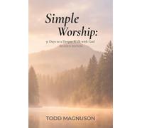 Simple Worship: 31 Days to a Deeper Walk with God