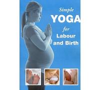 Simple Yoga For Labour And Birth [DVD]