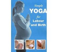 Simple Yoga For Labour Birth [Edizione: Regno Unito] [Edizione: Regno Unito]