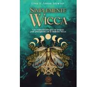 Simplemente Wicca, Una extraordinaria guia de brujeria para principiantes de la tradicion Wicca (Spanish Edition)