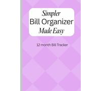 Simpler Bill Organizer Made Easy: 12 Month Payment Tracker With Password Journal, Finance Logbook, Personal account Bookkeeping